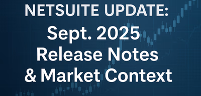NetSuite Update: Sept. 2025 Release Notes & Market Context