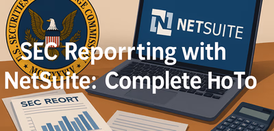 Guide to SEC Reporting & Compliance with NetSuite ERP