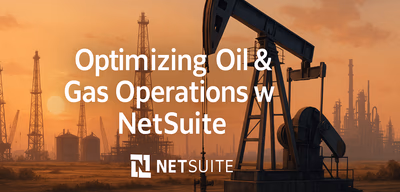 NetSuite ERP in Oil & Gas: Capabilities and Deployment